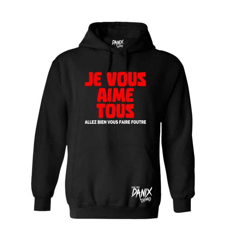Sweat à capuche Je Vous Aime Tous [DANIX CENSORED]
